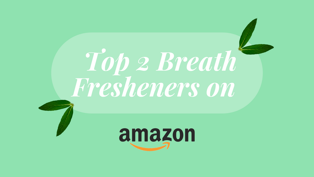 Top 2 Breath Fresheners on Amazon!
