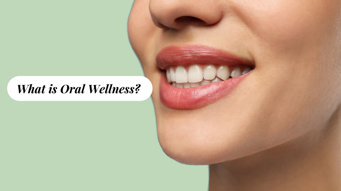 What is Oral Wellness?
